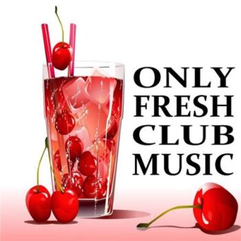Only Fresh Club Music (07.08.2009)