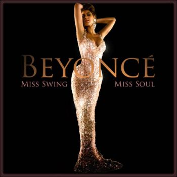 Beyonce - Miss Swing Miss Soul (2009)