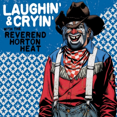 Reverend Horton Heat - Laughin' & Cryin' (2009)